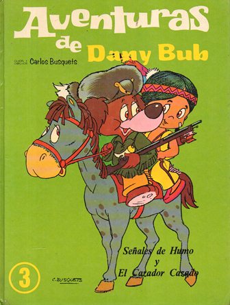 AVENTURAS DE DANY BUB - SEÑALES DE HUMO Y EL CAZADOR CAZADO