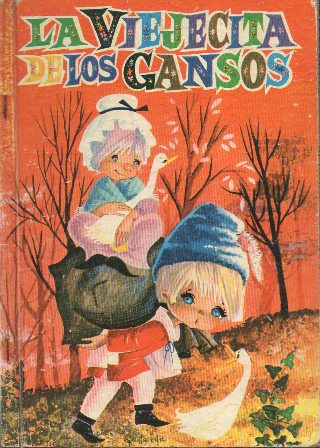 LA VIEJECITA DE LOS GANSOS - COLECCIÓN PARA LA INFANCIA