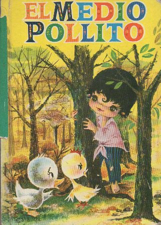 EL MEDIO POLLITO - COLECCIÓN PARA LA INFANCIA
