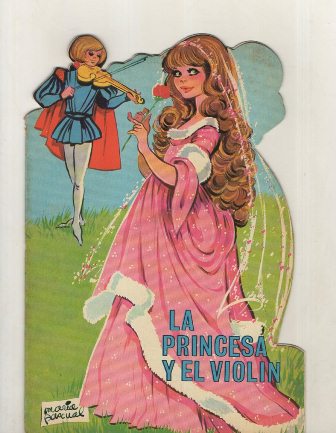 CUENTO TROQUELADOS TORAY.LA PRINCESA Y EL VIOLIN
