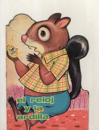 CUENTO TROQUELADOS TORAY.EL RELOJ Y LA ARDILLA
