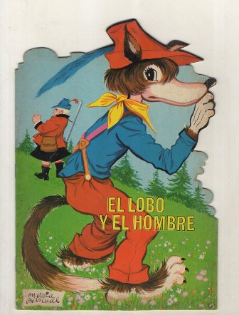 CUENTO TROQUELADOS TORAY. EL LOBO Y EL HOMBRE