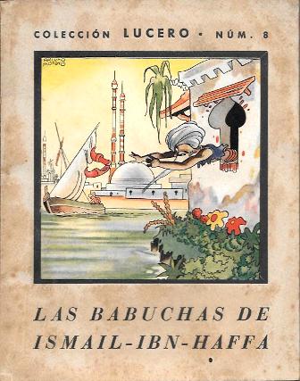 LAS BABUCHAS DE ISMAIL-IBN-HAFFA - COLECCIÓN LUCERO Nº 8