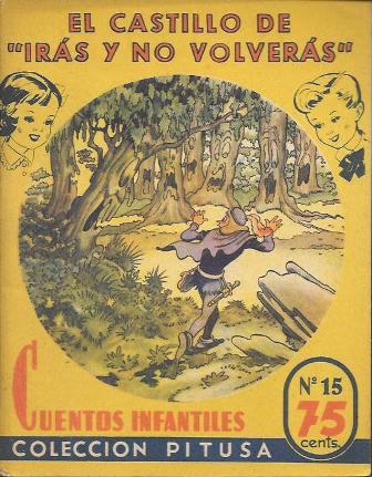 EL CASTILLO DE "IRAS Y NO VOLVERAS" - CUENTOS INFANTILES COLECCIÓN PITUSA Nº 15