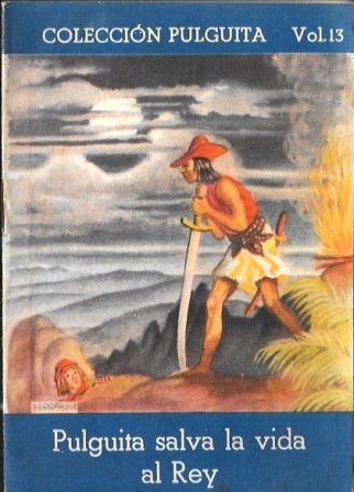 PULGUITA SALVA LA VIDA AL REY - COLECCIÓN PULGUITA VOL. 13