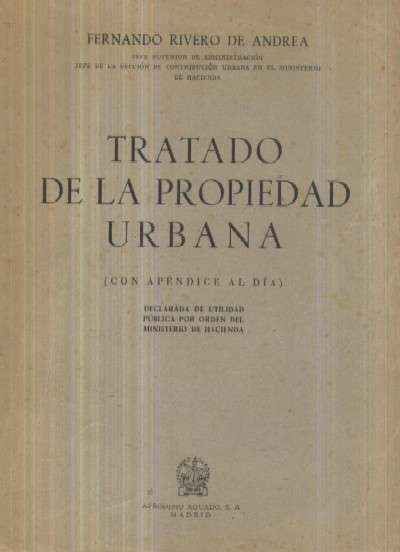 TRATADO DE LA PROPIEDAD URBANA (CON APENDICE AL DIA)