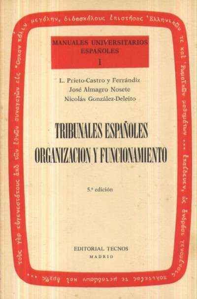 MANUALES UNIVERSITARIOS ESPAÑOLES I: TRIBUNALES ESPAÑOLES. ORGANIZACIÓN Y FUNCIONAMIENTO
