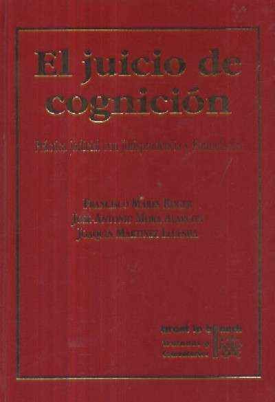 EL JUICIO DE COGNICION. PRACTICA JUDICIAL CON JURISPRUDENCIA Y FORMULARIOS