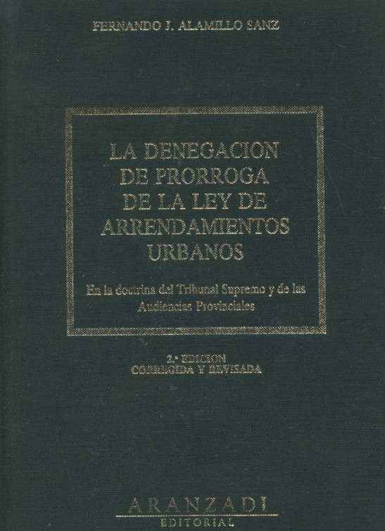 LA DENEGACION DE PRORROGA EN LEY DE ARRENDAMIENTOS URBANOS SEGÚN TRIBUNAL SUPREMO Y AUDIENCIAS PROV.