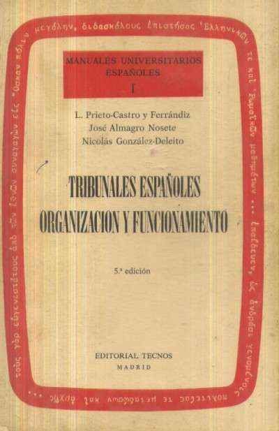 TRIBUNALES ESPAÑOLES. ORGANIZACIÓN Y FUNCIONAMIENTO