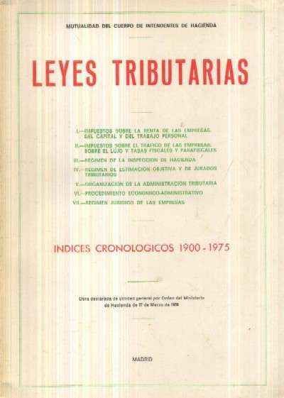 LEYES TRIBUTARIAS. INDICES CRONOLOGICOS 1900-1975
