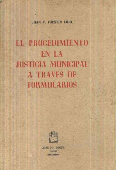 EL PROCEDIMIENTO EN LA JUSTICIA MUNICIPAL A TRAVES DE LOS FORMULARIOS