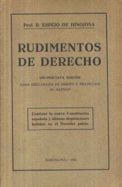RUDIMENTOS DE DERECHO. CONTIENE LA NUEVA CONSTITUCION ESPAÑOLA Y ULTIMAS DISPOSICIONES HABIDAS …