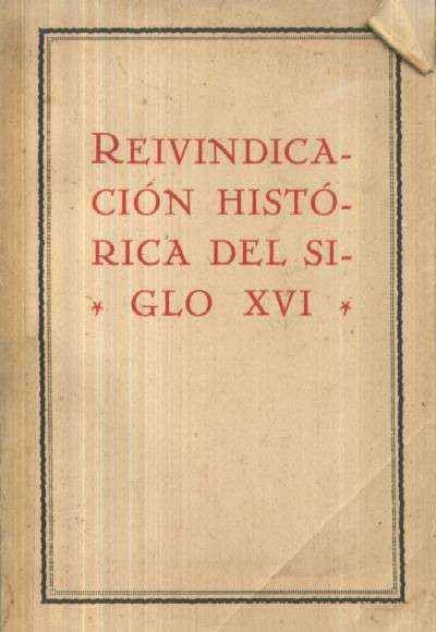 REIVINDICACION HISTORICA DEL SIGLO XVl