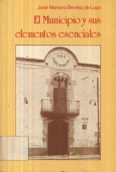 EL MUNICIPIO Y SUS ELEMENTOS ESENCIALES. TERRITORIO, POBLACION Y ORGANIZACIÓN