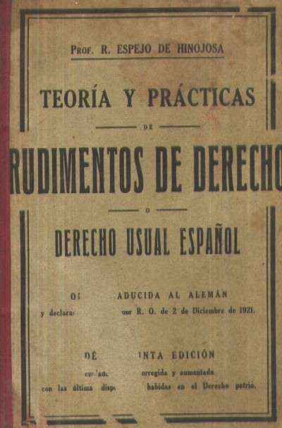 TEORIA Y PRACTICAS DE RUDIMENTOS DE DERECHO O DERECHO USUAL ESPAÑOL