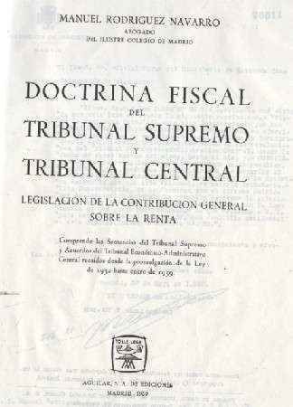 DOCTRINA FISCAL DEL TRIBUNAL SUPREMO Y TRIBUNAL CENTRAL LEGISLACION DE LA CONTRIBUCION GENERAL