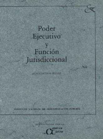 PODER EJECUTIVO Y FUNCION JURISDICCIONAL