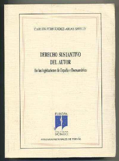 DERECHO SUSTANTIVO DEL AUTOR (EN LAS LEGISLACIONES DE ESPAÑA E IBEROAMÉRICA)