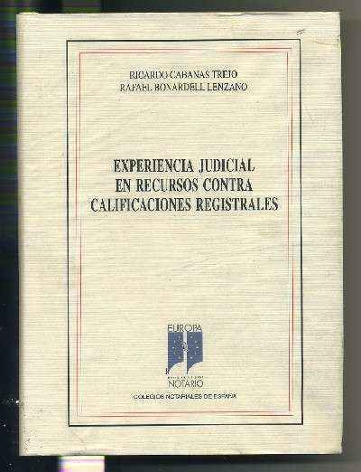 EXPERIENCIA JUDICIAL EN RECURSOS CONTRA CALIFICACIONES REGISTRALES