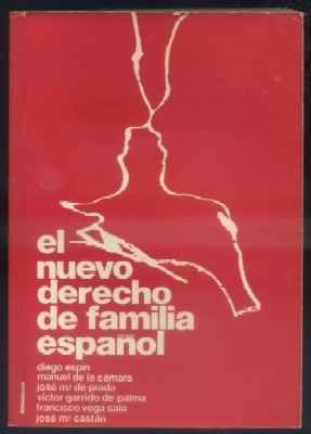 EL NUEVO DERECHO DE FAMILIA ESPAÑOL.