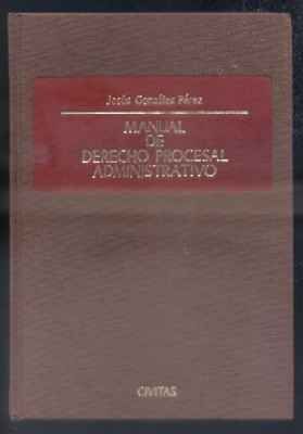 MANUAL DE DERECHO PROCESAL ADMINISTRATIVO.