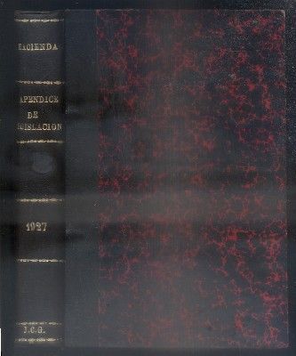APENDICE ANUAL DE LEGISLACION DE 1927. BIBLIOTECA DE LA REVISTA DE HACIENDA.