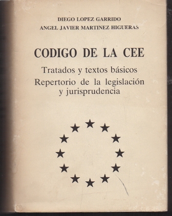 CODIGO DE LA CEE. TRATADOS Y TEXTOS BASICOS. REPERTORIO DE LA LEGISLACION Y JURISPRUDENCIA.