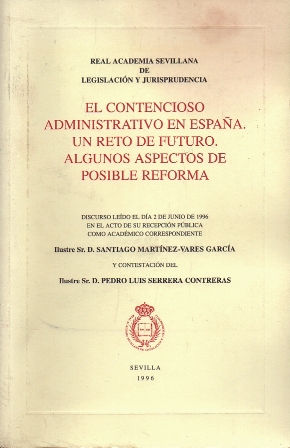 EL CONTENCIOSO ADMINISTRATIVO EN ESPAÑA. UN RETO DE FUTURO. ALGUNOS ASPECTOS DE POSIBLE REFORMA.