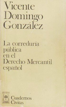 LA CORREDURIA PUBLICA EN EL DERECHO MERCANTIL ESPAÑOL