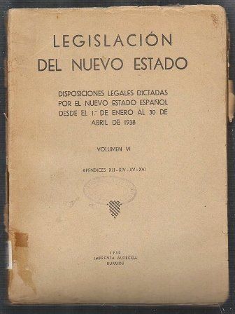 LEGISLACION DEL NUEVO ESTADO VOLUMEN VI APENDICES XIII -XIV-XV- XVI
