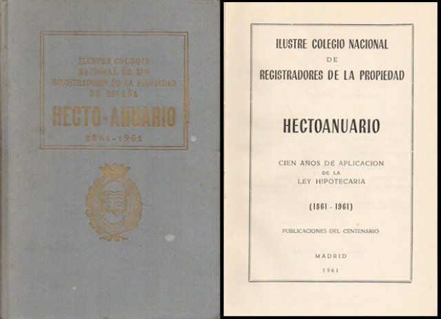 HECTOANUARIO. CIEN AÑOS DE APLICACIÓN DE LA LEY HIPOTECARIA (1861-1961)