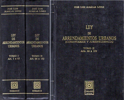 LEY DE ARRENDAMIENTOS URBANOS (COMENTARIOS Y JURISPRUDENCIA) TOMOS I Y II. ARTS. 1 AL 152