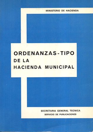 ORDENANZAS-TIPO DE LA HACIENDA MUNICIPAL