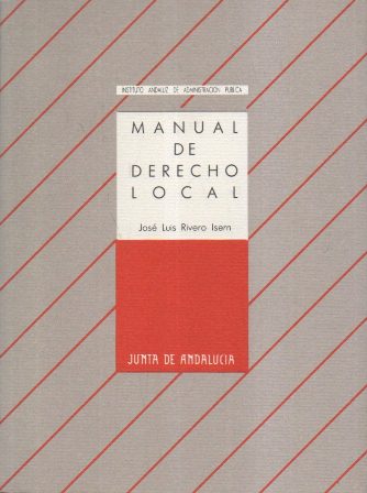 MANUAL DE DERECHO LOCAL (INSTITUTO ANDALUZ DE ADMINISTRACION PUBLICA