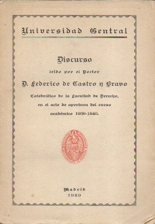 DISCURSO LEIDO POR EL DOCTOR D. FEDERICO DE CASTRO Y BRAVO CURSO ACADEMICO 1939-1940