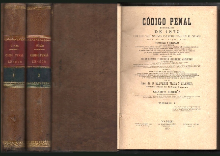 CODIGO PENAL REFORMADO DE 1870 CUARTA EDICION TOMOS I Y II