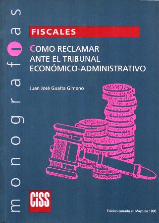 FISCALES - COMO RECLAMAR ANTE EL TRIBUNAL ECONOMICO-ADMINISTRATIVO
