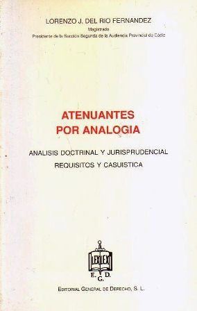 ATENUEANTES POR ANALOGIA (ANALISIS DOCTRINAL Y JURISPRUDENCIAL REQUISITOS Y CASUISTICA