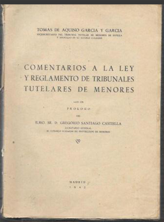 COMENTARIOS A LA LEY Y REGLAMENTO DE TRIBUNALES TUTELARES DE MENORES