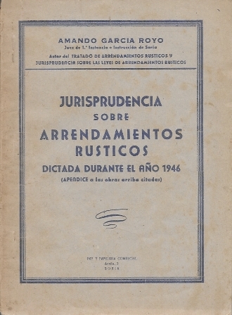 JURISPRUDENCIA SOBRE ARRENDAMIENTOS RUSTICOS DICTADA DURANTE EL AÑO 1946