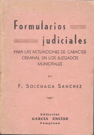 FORMULARIOS JUDICIALES PARA LAS ACTUACIONES DE CARÁCTER CRIMINAL EN LOS JUZGADOS MUNICIPALES