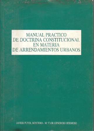 MANUAL PRACTICO DE DOCTRINA CONSTITUCIONAL EN MATERIA DE ARRENDAMIENTOS URBANOS