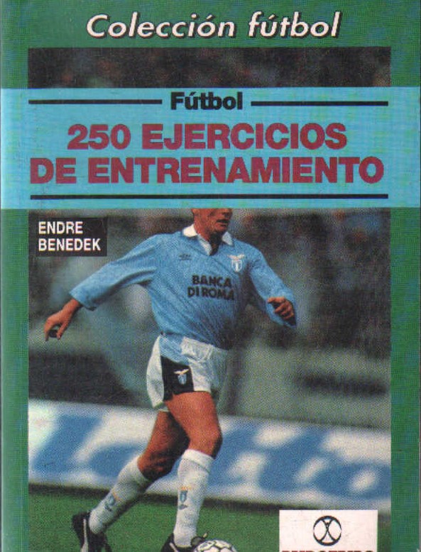 FÚTBOL. 250 EJERCICIOS DE ENTRENAMIENTO