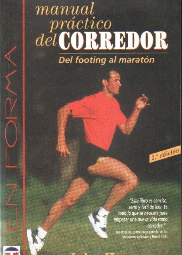 MANUAL PRÁCTICO DEL CORREDOR. DEL FOOTING AL MARATON