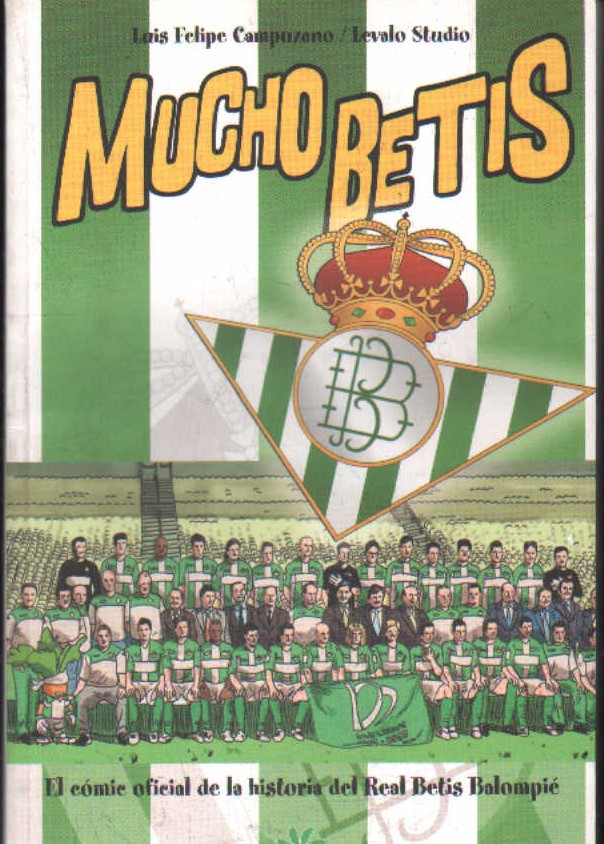 MUCHO BETIS. EL COMIC OFICIAL DE LA HISTORIA DEL REAL BETIS BALOMPIÉ
