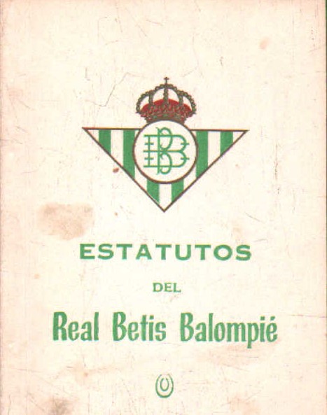 ESTATUTOS Y REGLAMENTOS DEL REAL BETIS BALOMPIE JULIO DE 1982