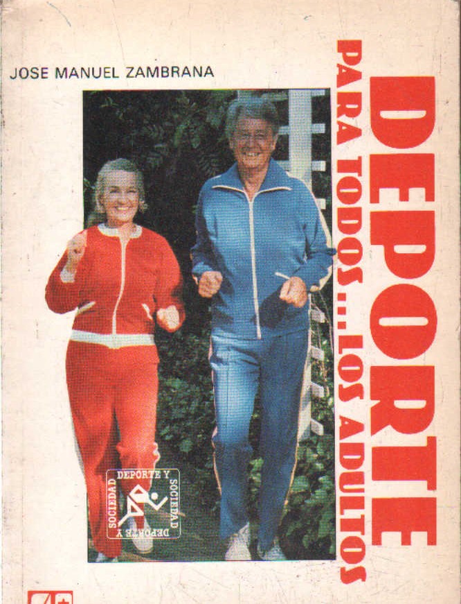 DEPORTE PARA TODOS… LOS ADULTOS. COLECCIÓN DEPORTE Y SOCIEDAD