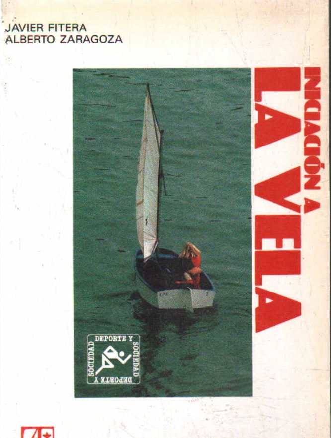 INICIACIÓN A LA VELA. COLECCIÓN DEPORTE Y SOCIEDAD