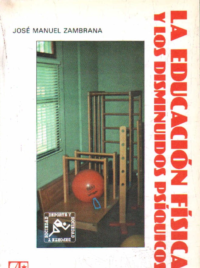 LA EDUCACIÓN FÍSICA Y LOS DISMINUIDOS PSÍQUICOS. COLECCIÓN DEPORTE Y SOCIEDAD